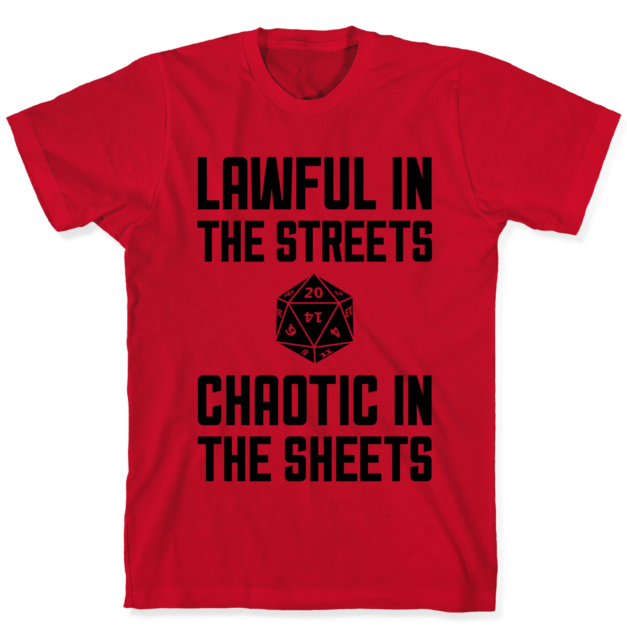 Lawful In The Streets, Chaotic In The Streets T-Shirt